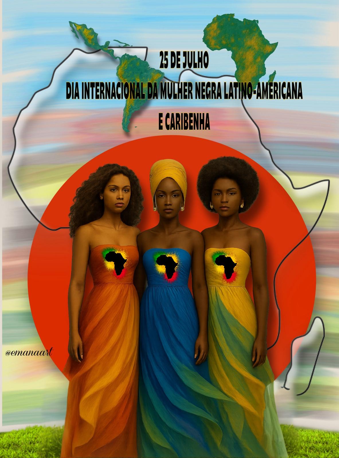 Salve as Mulheres Negras Latino-Americanas e Caribenhas!!! /  Ana Graça Correia&nbsp;Wittkowski